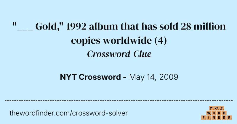 "___ Gold," 1992 album that has sold 28 million copies worldwide crossword clue image