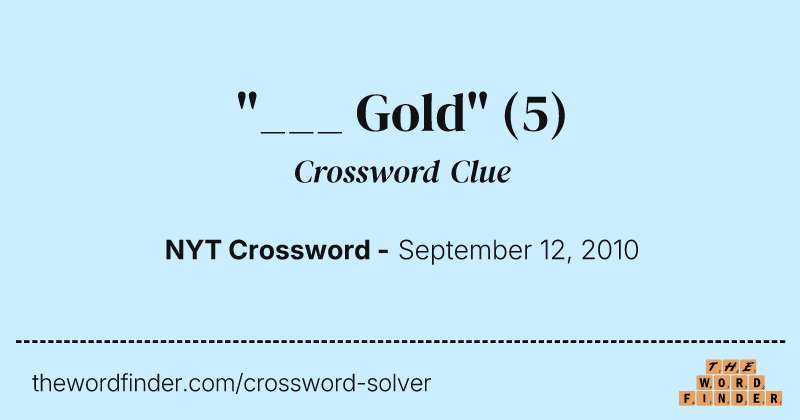 "___ Gold" crossword clue image