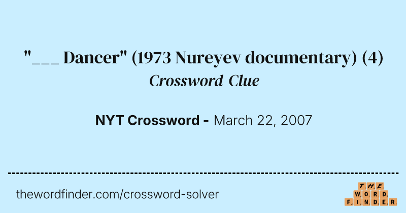 "___ Dancer" (1973 Nureyev documentary) crossword clue image