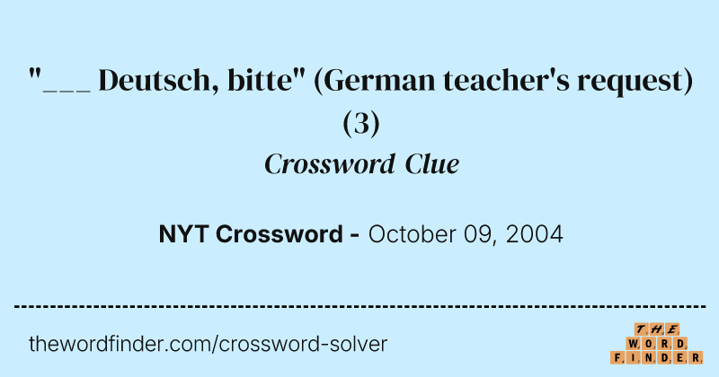 "___ Deutsch, bitte" (German teacher's request) crossword clue image