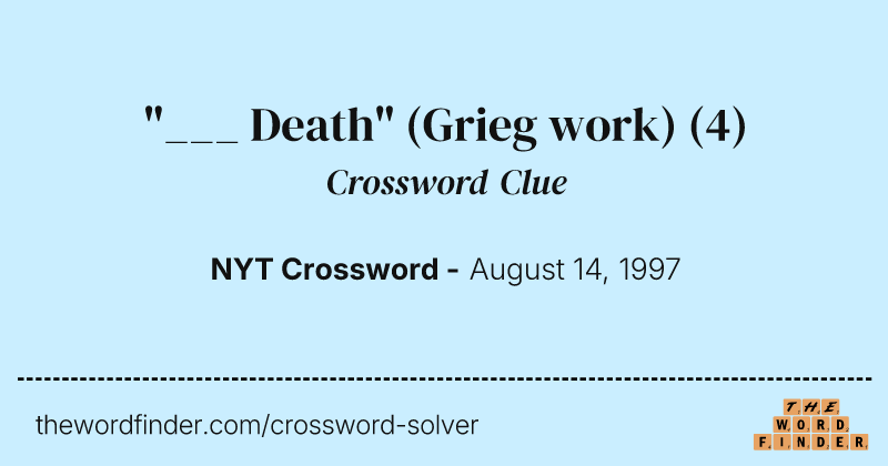 "___ Death" (Grieg work) crossword clue image