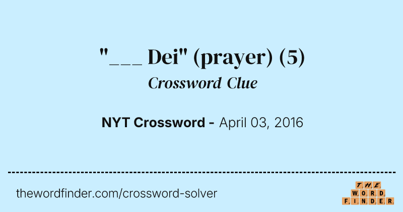 "___ Dei" (prayer) crossword clue image