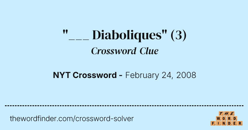 "___ Diaboliques" crossword clue image