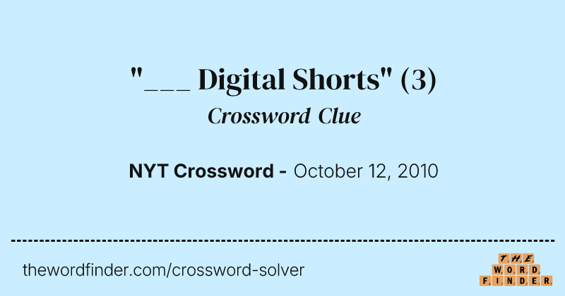 "___ Digital Shorts" crossword clue image