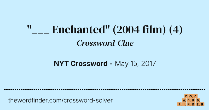 "___ Enchanted" (2004 film) crossword clue image