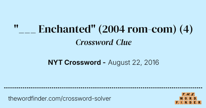 "___ Enchanted" (2004 rom-com) crossword clue image
