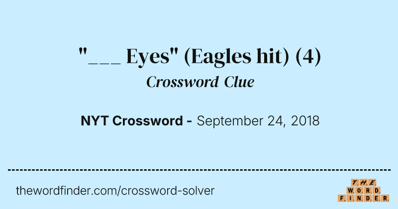 "___ Eyes" (Eagles hit) crossword clue image