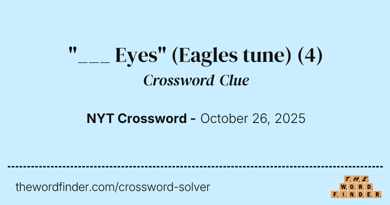 "___ Eyes" (Eagles tune) crossword clue image