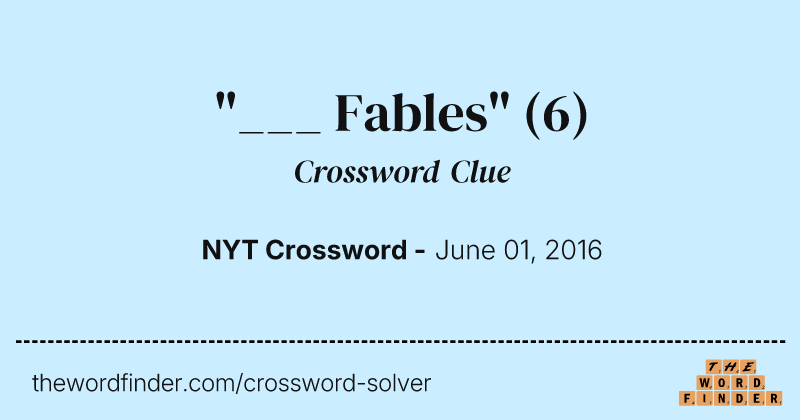 "___ Fables" crossword clue image