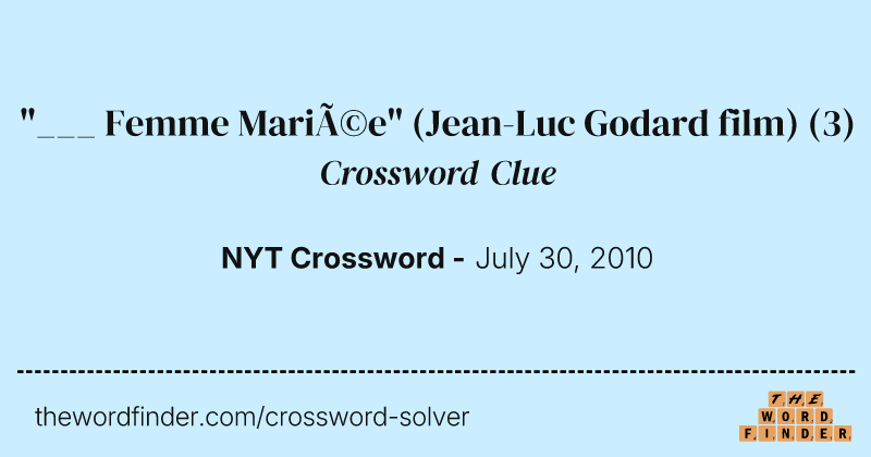 "___ Femme Mariée" (Jean-Luc Godard film) crossword clue image