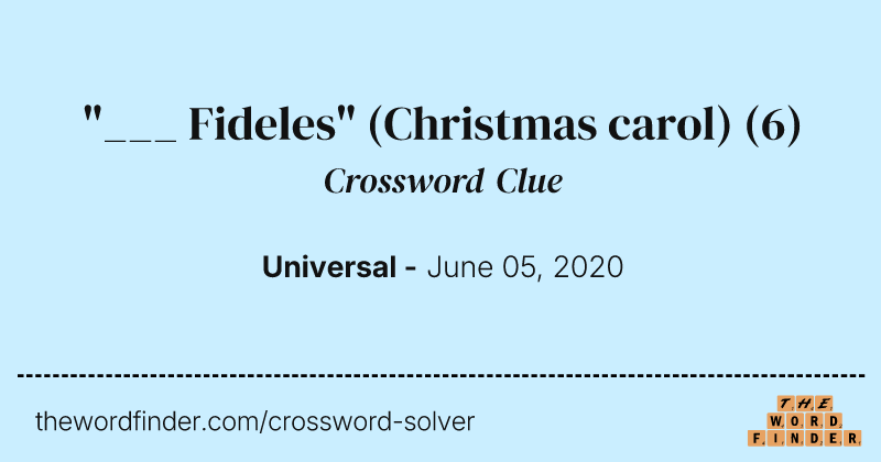 "___ Fideles" (Christmas carol) crossword clue image