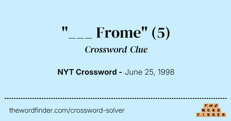 "___ Frome" crossword clue image
