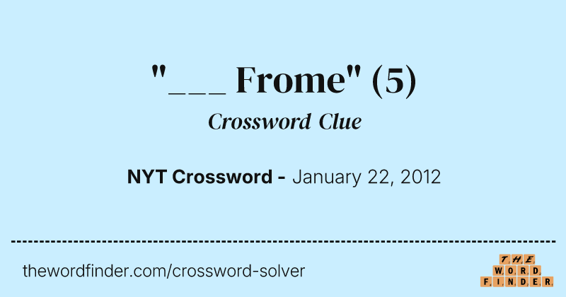 "___ Frome" crossword clue image