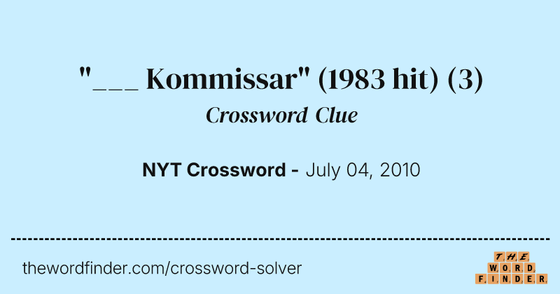 "___ Kommissar" (1983 hit) crossword clue image