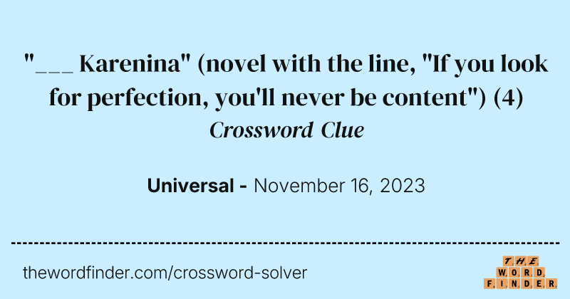 "___ Karenina" (novel with the line, "If you look for perfection, you'll never be content") crossword clue image
