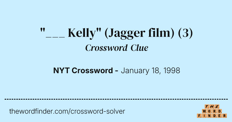 "___ Kelly" (Jagger film) crossword clue image
