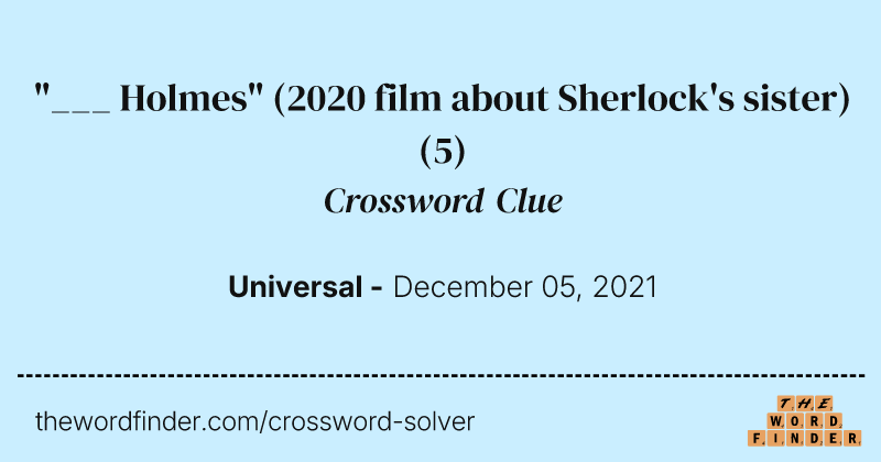 "___ Holmes" (2020 film about Sherlock's sister) crossword clue image