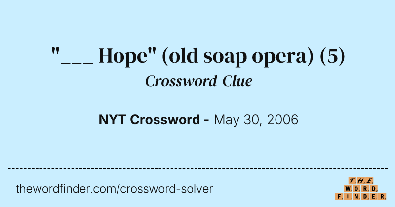 "___ Hope" (old soap opera) crossword clue image