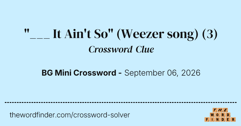 "___ It Ain't So" (Weezer song) crossword clue image