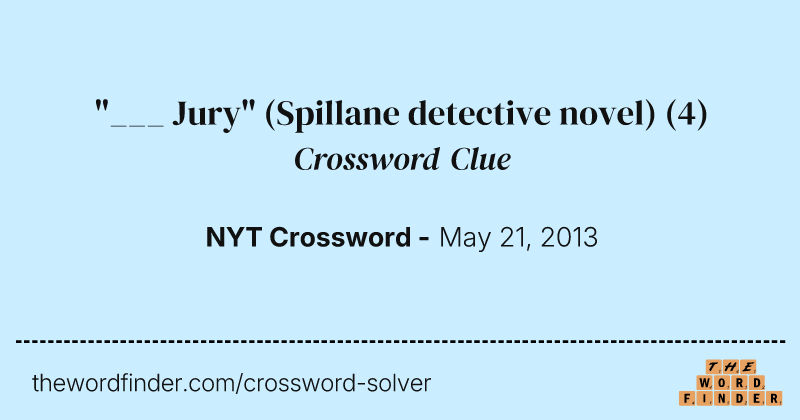 "___ Jury" (Spillane detective novel) crossword clue image