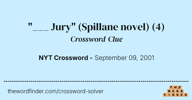 "___ Jury" (Spillane novel) crossword clue image