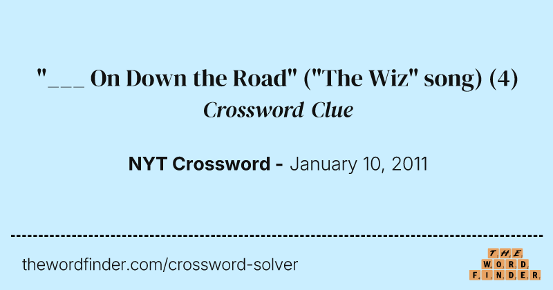 "___ On Down the Road" ("The Wiz" song) crossword clue image