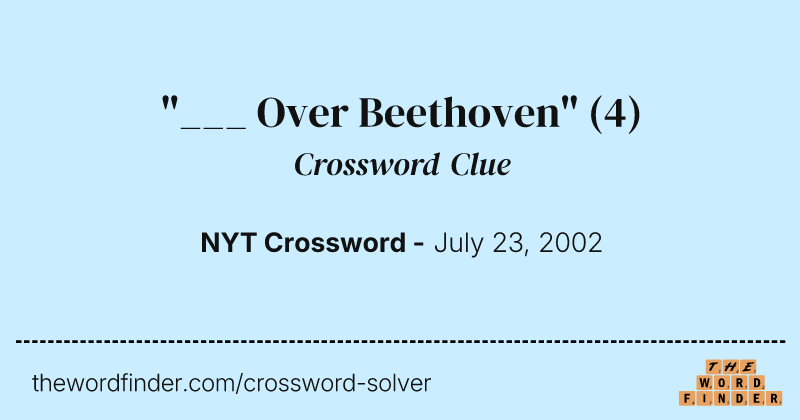 "___ Over Beethoven" crossword clue image