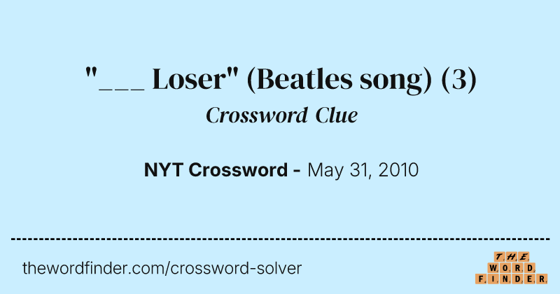 "___ Loser" (Beatles song) crossword clue image