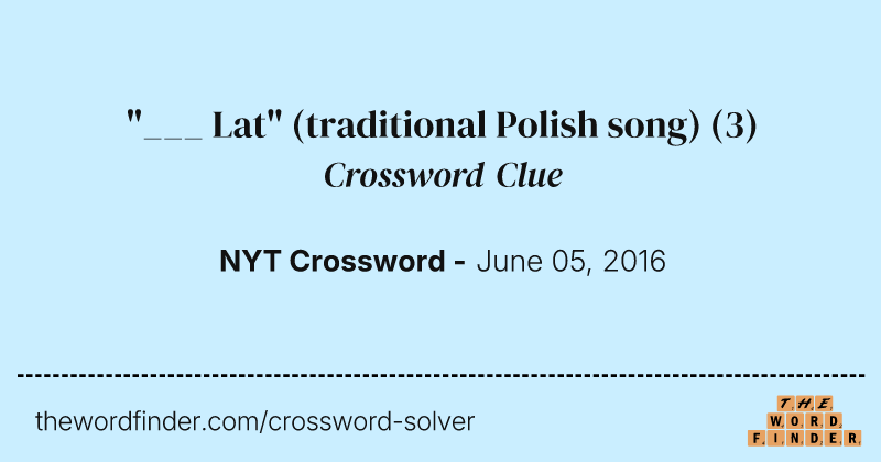 "___ Lat" (traditional Polish song) crossword clue image