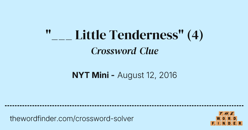 "___ Little Tenderness" crossword clue image