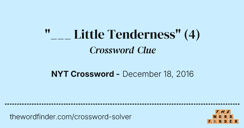 "___ Little Tenderness" crossword clue image