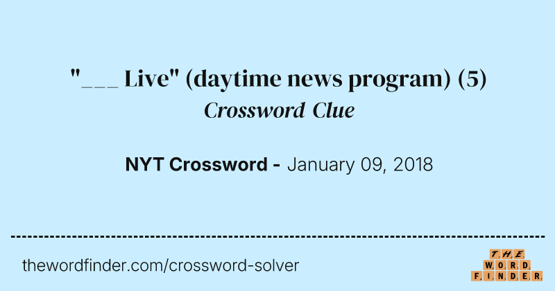 "___ Live" (daytime news program) crossword clue image