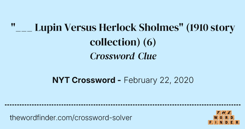 "___ Lupin Versus Herlock Sholmes" (1910 story collection) crossword clue image