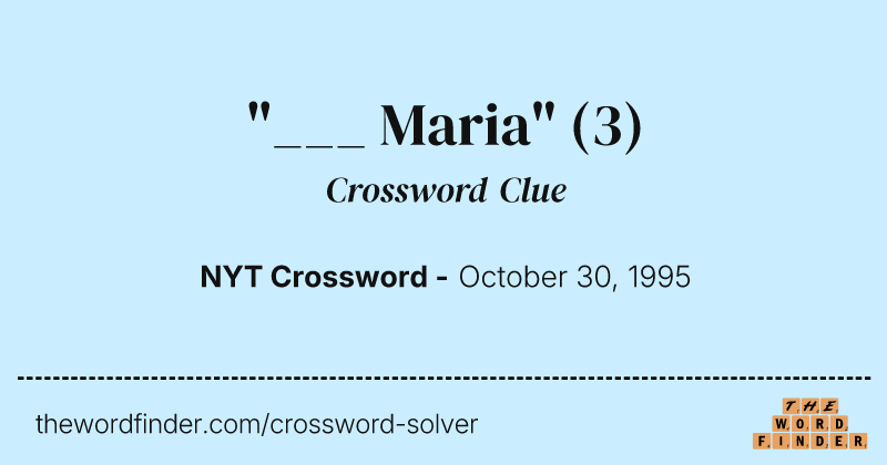 "___ Maria" crossword clue image