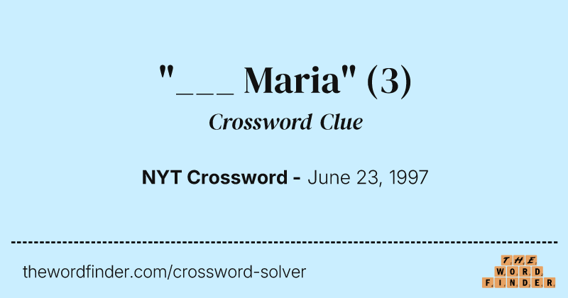 "___ Maria" crossword clue image