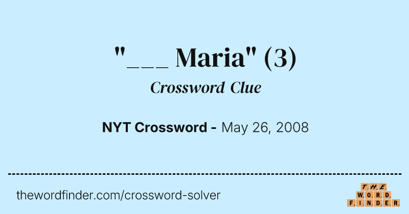 "___ Maria" crossword clue image