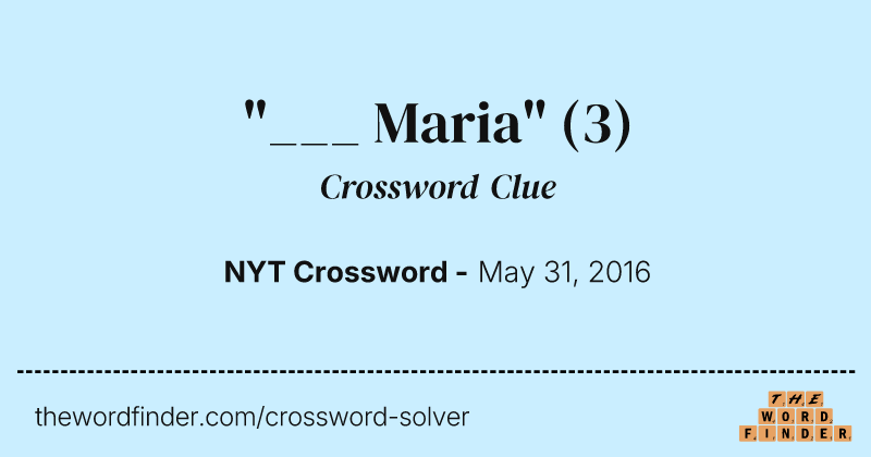 "___ Maria" crossword clue image