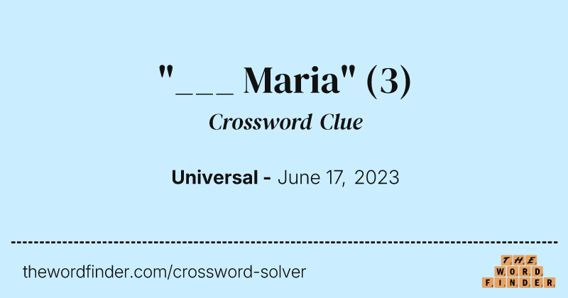 "___ Maria" crossword clue image