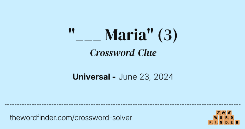 "___ Maria" crossword clue image