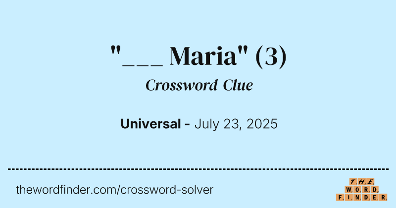 "___ Maria" crossword clue image
