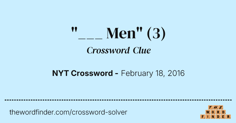 "___ Men" crossword clue image