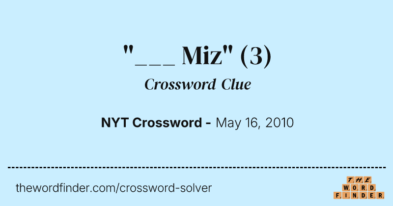 "___ Miz" crossword clue image