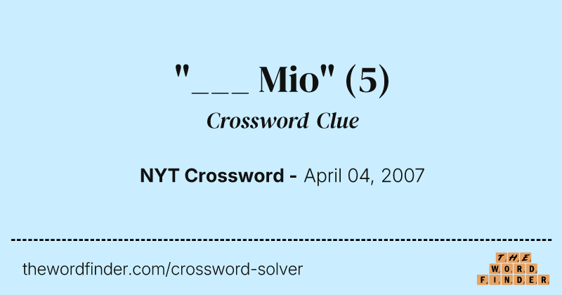 "___ Mio" crossword clue image