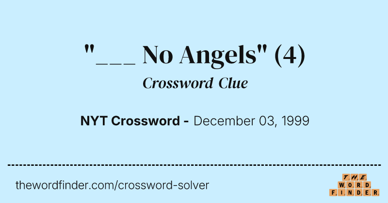 "___ No Angels" crossword clue image