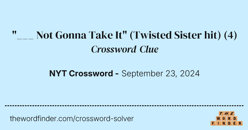 "___ Not Gonna Take It" (Twisted Sister hit) crossword clue image