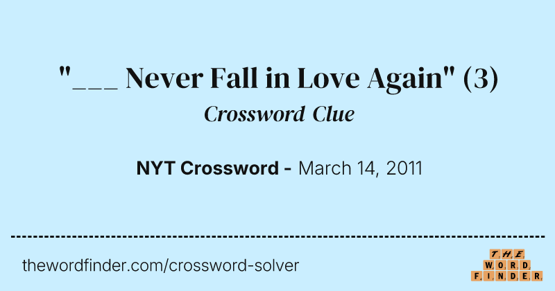 "___ Never Fall in Love Again" crossword clue image