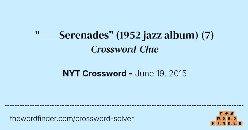 "___ Serenades" (1952 jazz album) crossword clue image