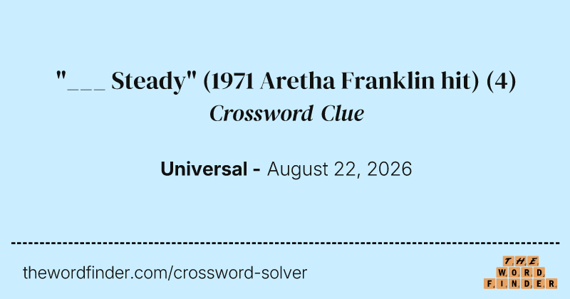 "___ Steady" (1971 Aretha Franklin hit) crossword clue image