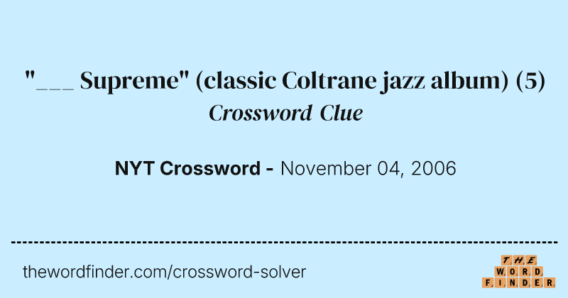 "___ Supreme" (classic Coltrane jazz album) crossword clue image