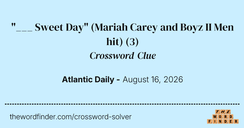 "___ Sweet Day" (Mariah Carey and Boyz II Men hit) crossword clue image